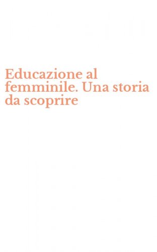 Educazione al femminile. Una storia da scoprire