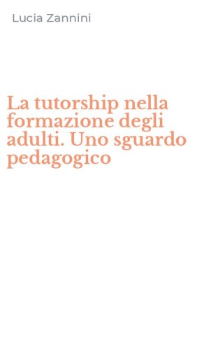 La tutorship nella formazione degli adulti. Uno sguardo pedagogico
