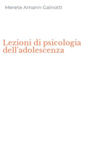 Lezioni di psicologia dell'adolescenza