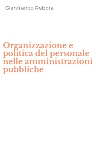 Organizzazione e politica del personale nelle amministrazioni pubbliche