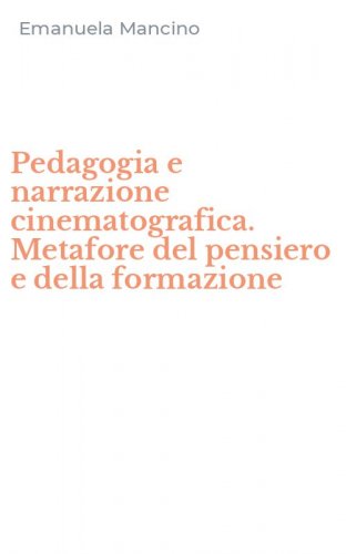 Pedagogia e narrazione cinematografica. Metafore del pensiero e della formazione
