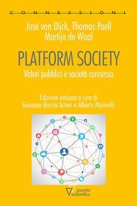 Platform society. Valori pubblici e societ&agrave; connessa
