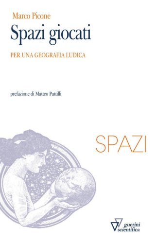 Spazi giocati. Per una geografia ludica