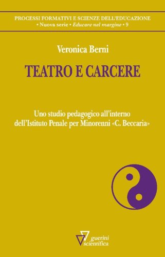 Teatro e carcere. Uno studio pedagogico all'interno dell'Istituto Penale per Minorenni &laquo;C. Beccaria&raquo;