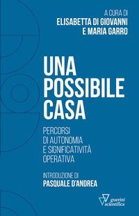 Una possibile casa. Percorsi di autonomia e significativit&agrave; operativa