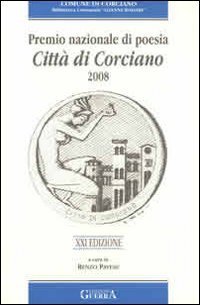 Premio nazionale di poesia citt&agrave; di Corciano 2008. 21&deg; edizione