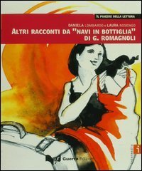 Altri racconti da &laquo;Navi in bottiglia&raquo; di G. Romagnoli. Livello intermedio