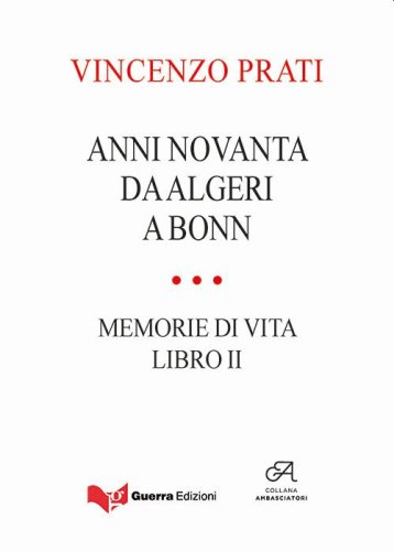 Anni novanta. Da Algeri a Bonn. Memorie di vita