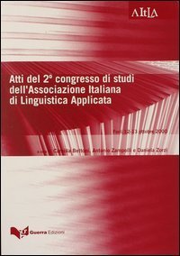 Atti del 2&deg; Congresso di studi dell'Associazione italiana di linguistica applicata (Forl&igrave;, 12-13 ottobre 2000)