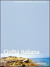 Civilt&agrave; italiana. Testo di conversazione e cultura per stranieri