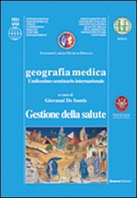 Geografia medica gestione della salute. 11&deg; Seminario internazionale