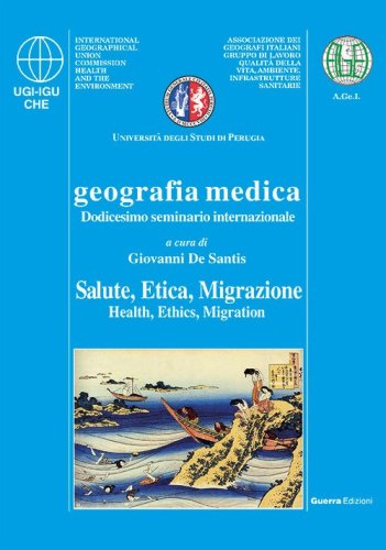Geografia medica salute, etica, migrazione. 12&deg; Seminario internazionale