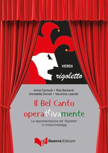 Il bel canto operattivamente. La rappresentazione del &laquo;Rigoletto&raquo; in cinque passaggi