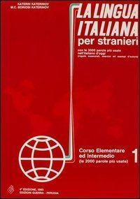La lingua italiana per stranieri. Corso elementare ed intermedio