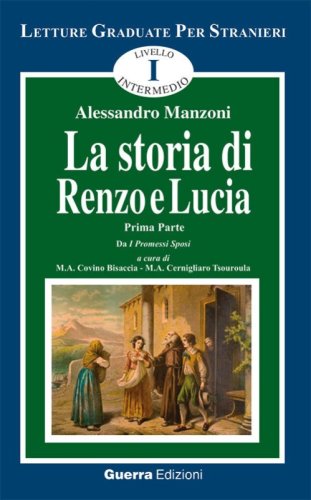La storia di Renzo e Lucia. Tratto da &laquo;I promessi sposi&raquo;