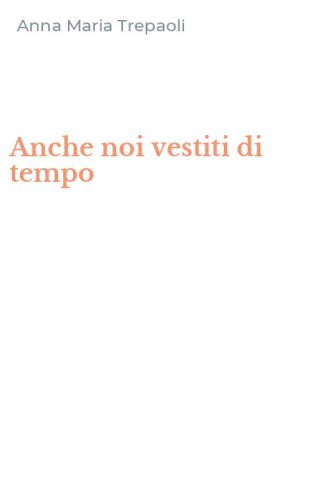 Anche noi vestiti di tempo