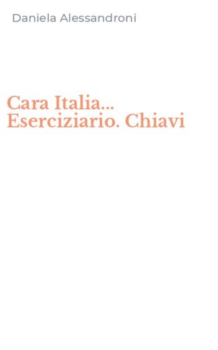 Cara Italia... Eserciziario. Chiavi