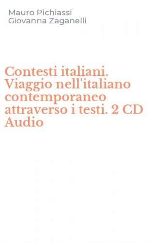 Contesti italiani. Viaggio nell'italiano contemporaneo attraverso i testi. 2 CD Audio