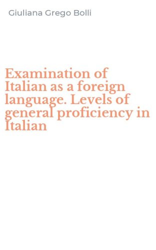Examination of Italian as a foreign language. Levels of general proficiency in Italian