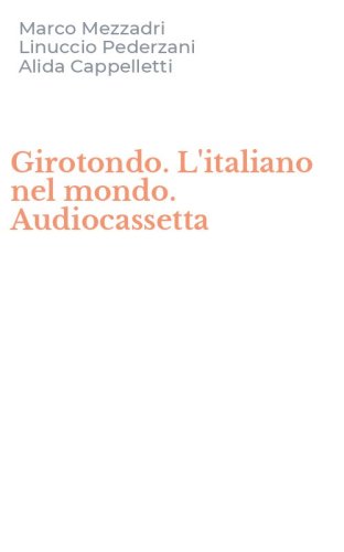 Girotondo. L'italiano nel mondo. Audiocassetta