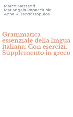 Grammatica essenziale della lingua italiana. Con esercizi. Supplemento in greco