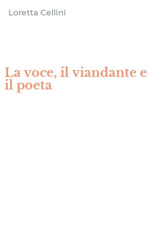 La voce, il viandante e il poeta