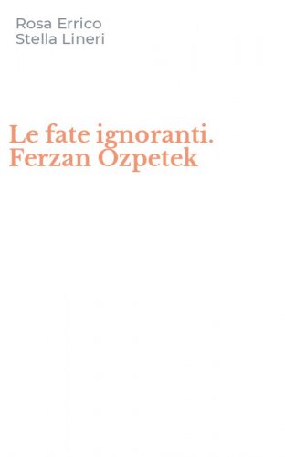 Le fate ignoranti. Ferzan Ozpetek