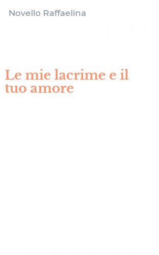 Le mie lacrime e il tuo amore