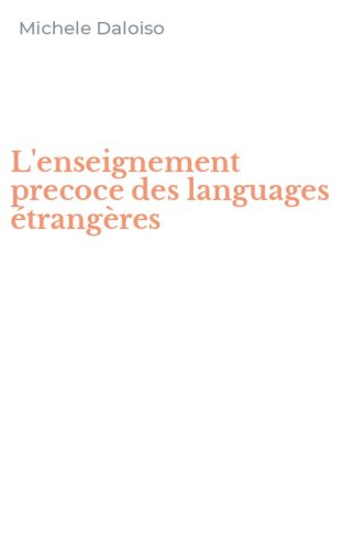 L'enseignement precoce des languages &eacute;trang&egrave;res