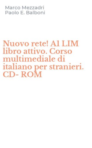 Nuovo rete! A1 LIM libro attivo. Corso multimediale di italiano per stranieri. CD-ROM