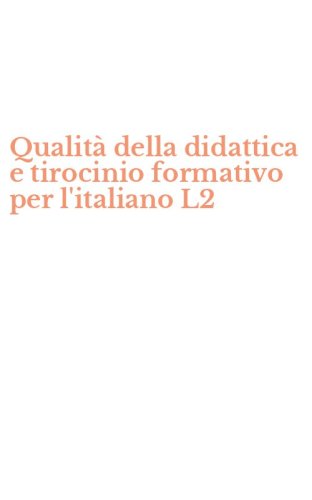 Qualit&agrave; della didattica e tirocinio formativo per l'italiano L2