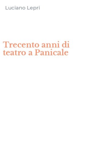 Trecento anni di teatro a Panicale