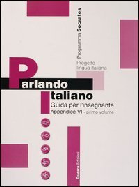 Parlando italiano. Guida per l'insegnante. Appendice in tedesco