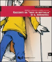 Racconti da &laquo;Navi in bottiglia&raquo; di G. Romagnoli. Livello avanzato