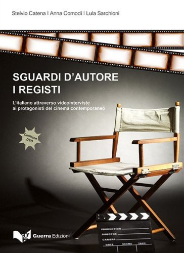 Sguardi d'autore. I registi. L'italiano attraverso video interviste ai protagonisti del cinema contemporaneo
