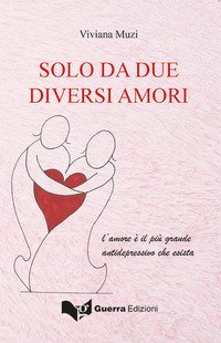 Solo da due diversi amori. L'amore &egrave; pi&ugrave; grande antidepressivo che esista