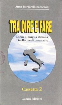 Tra dire e fare. Corso di lingua italiana. Livello medio/avanzato. Chiavi degli esercizi - ESERCIZI