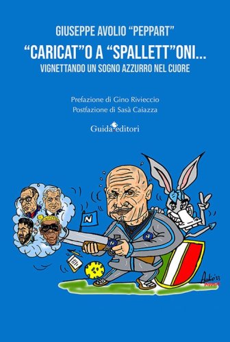 &laquo;Caricat&raquo;o a &laquo;spallett&raquo;oni... vignettando un sogno azzurro nel cuore