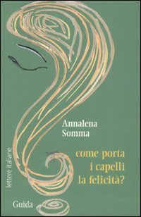 Come porta i capelli la felicit&agrave;?