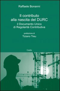 Il contributo alla nascita del DURC. Il documento unico di regolarit&agrave; contributiva