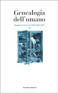 Genealogia dell'umano. Saggi in onore di Aldo Masullo