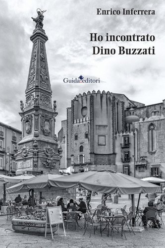 Ho incontrato Dino Buzzati