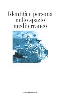 Identit&agrave; e persona nello spazio mediterraneo