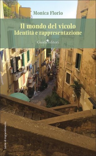 Il mondo del vicolo. Identit&agrave; e rappresentazione