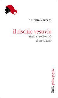 Il rischio Vesuvio. Storia e geodiversit&agrave; di un vulcano