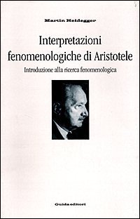 Interpretazioni fenomenologiche di Aristotele. Introduzione alla ricerca fenomenologica