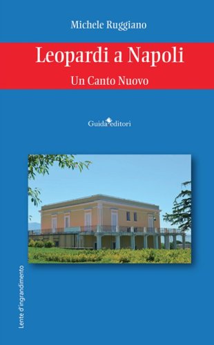 Leopardi a Napoli. Un canto nuovo