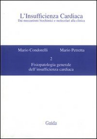 L'insufficienza cardiaca. Dai meccanismi biochimici e molecolari alla clinica