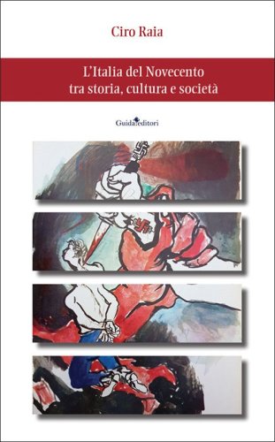 L'Italia del Novecento tra storia, cultura e societ&agrave;