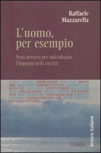 L'uomo, per esempio. Venti percorsi per individuarne l'impegno nella societ&agrave;